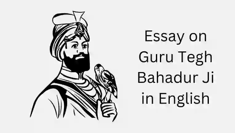 Essay on Guru Tegh Bahadur Ji in English